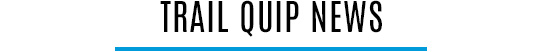 Trail Quip News